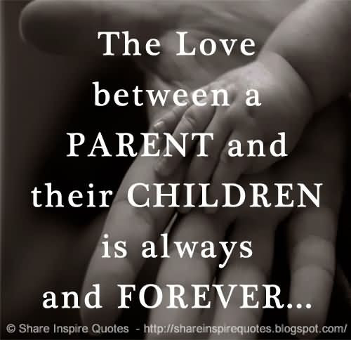Quotes About Loving A Child That'S Not Yours
 64 Best Parents Quotes And Sayings