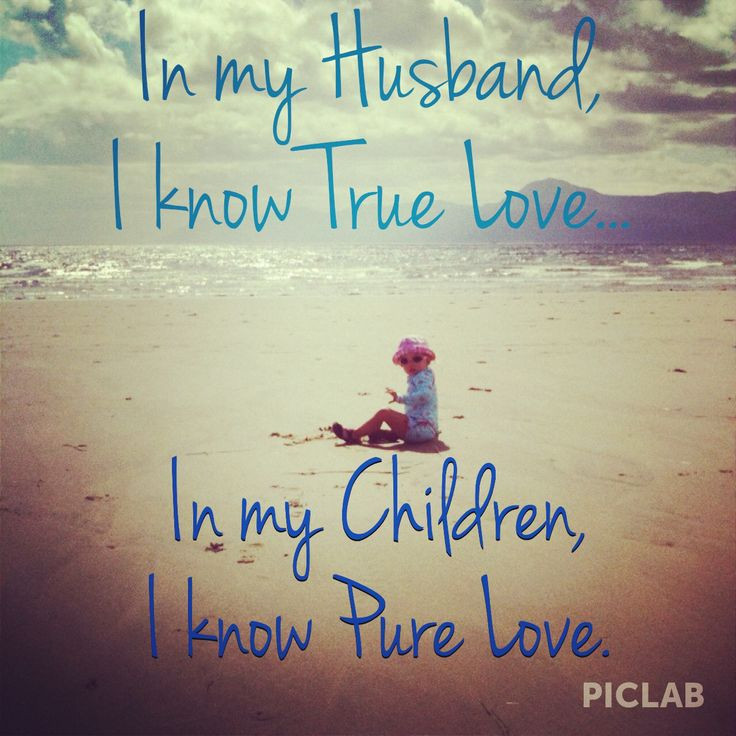 Quotes About Loving A Child That'S Not Yours
 Truth love quote husband & children In my Husband I