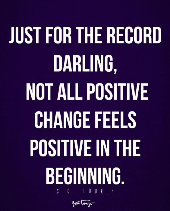 Quotes About Positive Changes
 16 Inspirational Quotes To Get You Through A Rough Week