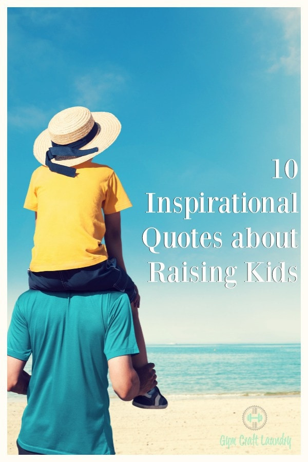 Quotes About Raising Kids
 Inspirational Quotes about Raising Kids Gym Craft Laundry