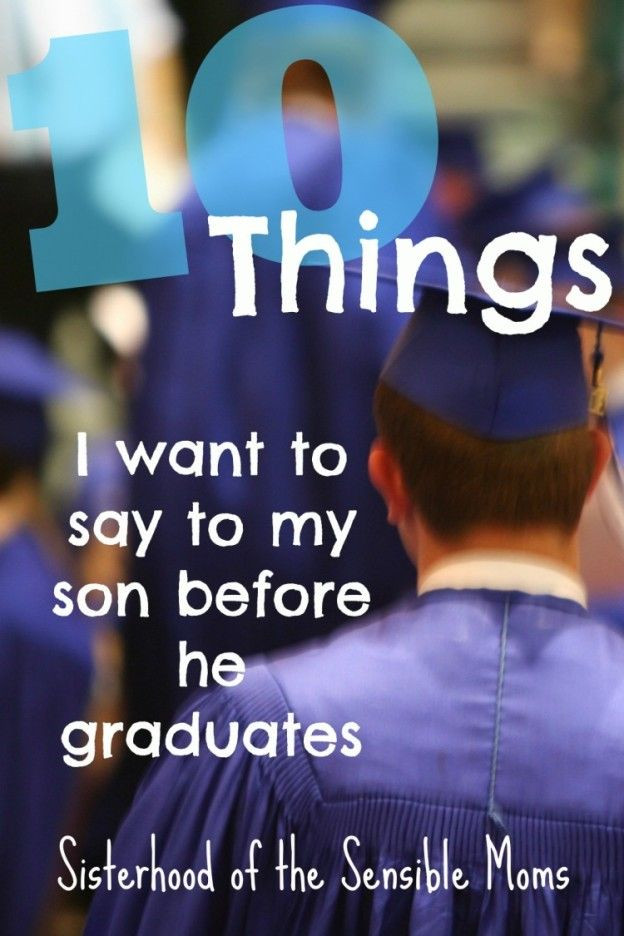 Quotes For Graduation From High School
 Ten Things I Want to Say to My Son Before He Graduates