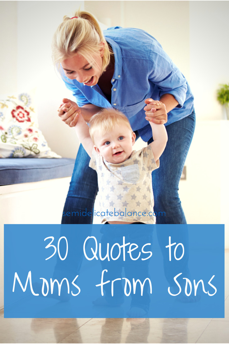 Quotes On Mothers And Sons
 30 Mom Quotes From Son