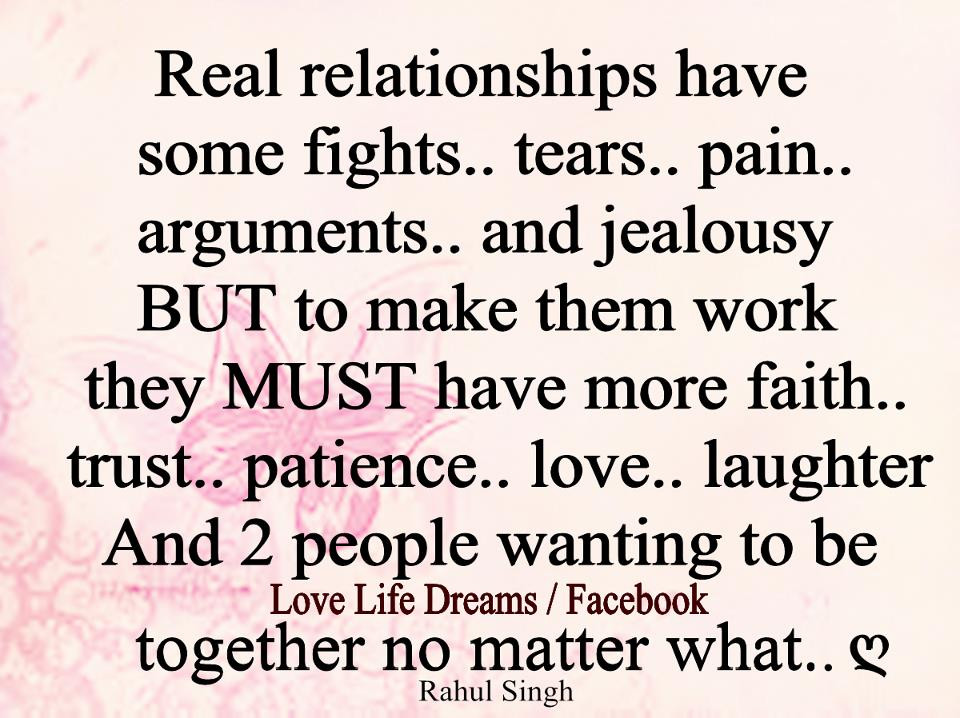 Quotes On Relationships
 Love Life Dreams Real relationship have some fights