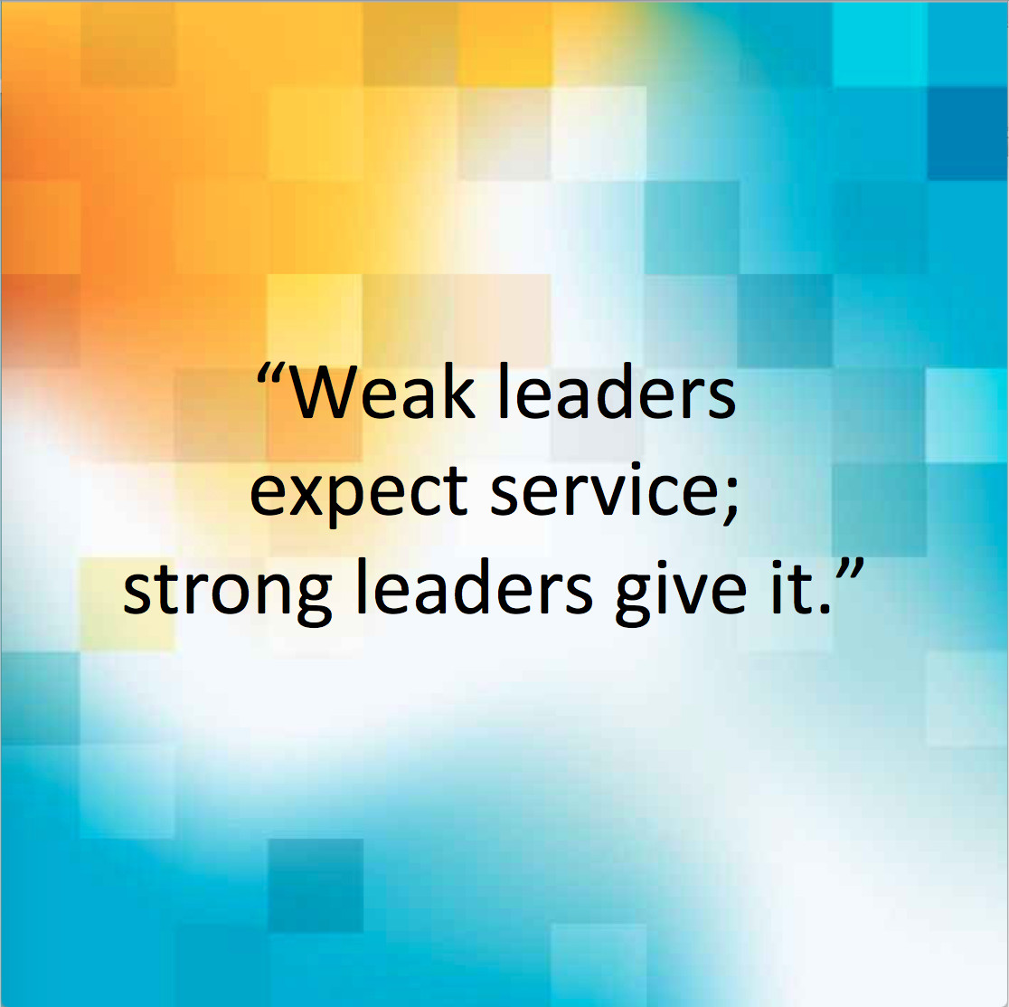 Quotes On Servant Leadership
 Keep on the Right Path through a Servant Leadership Focus