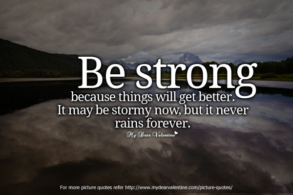Quotes Positive
 inspirational quotes be strong because things will