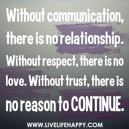 Relationship Trust Quote
 Without munication there is no relationship Without r
