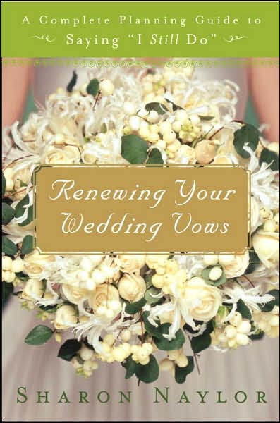 Renewing Your Wedding Vows
 Renewing Your Wedding Vows A plete Planning Guide to