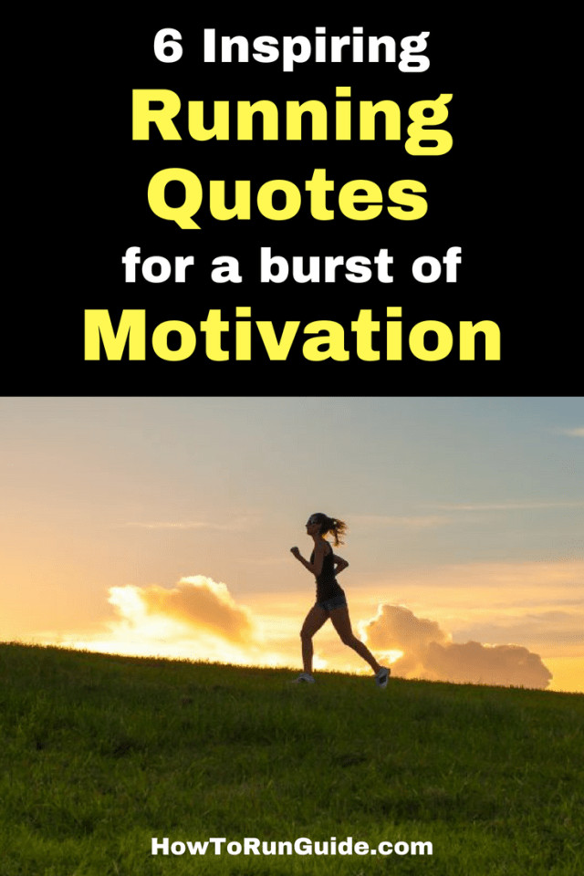 Running Motivational Quotes
 6 Inspiring Running Quotes for a Burst of Running Motivation