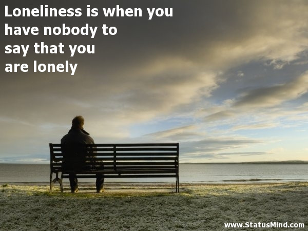 Sad Quotes About Loneliness
 Quotes About Sadness And Loneliness QuotesGram