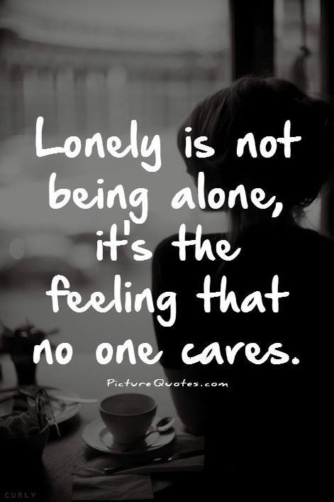 Sad Quotes About Loneliness
 Sad Quotes About Feeling Alone QuotesGram