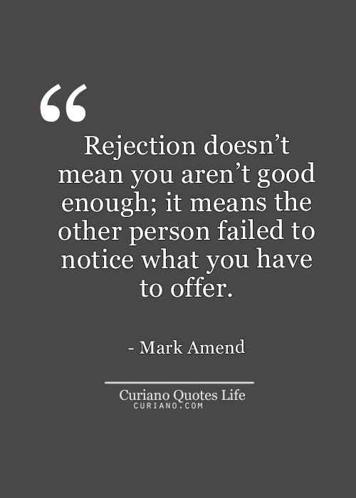 Sad Rejection Quotes
 Best 25 Quotes about rejection ideas on Pinterest
