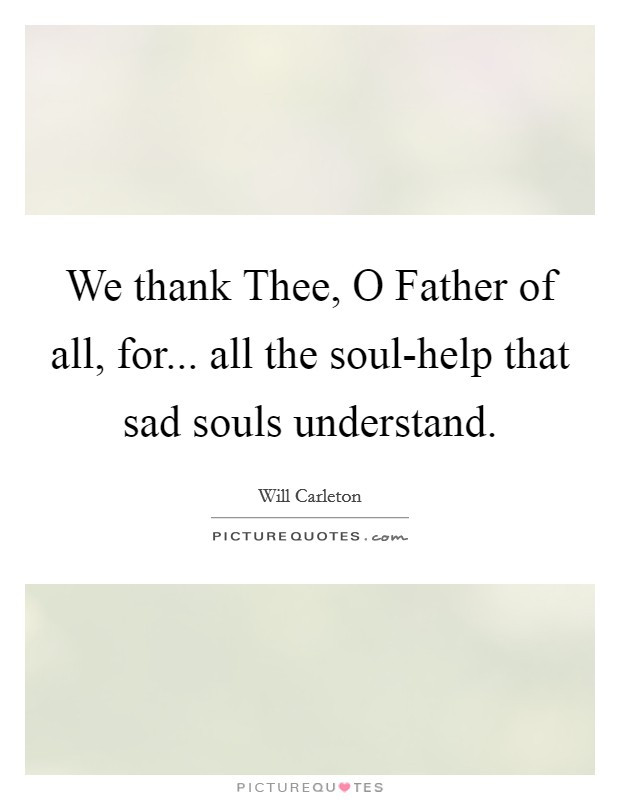 Sad Soul Quotes
 Sad Souls Quotes Sad Souls Sayings