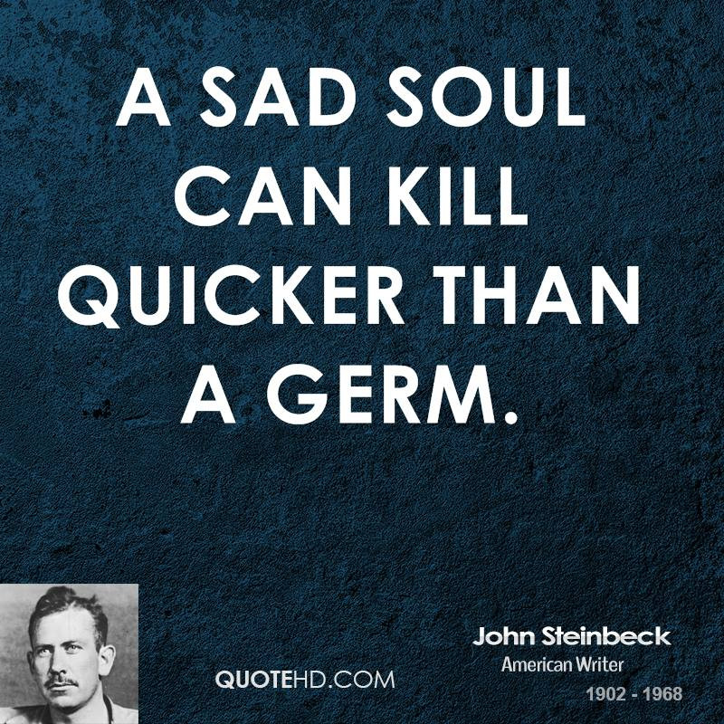 Sad Soul Quotes
 John Steinbeck Quotes