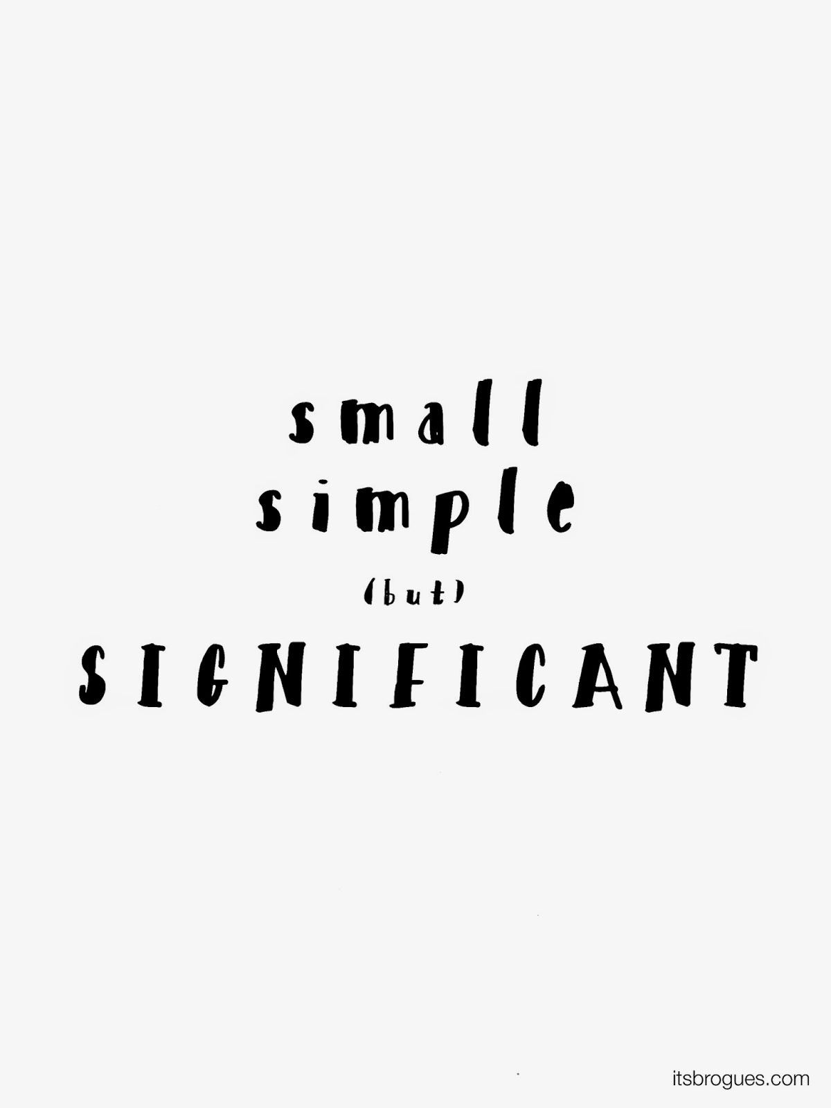 Simple Positive Quotes
 Small simple significant It s Brogues