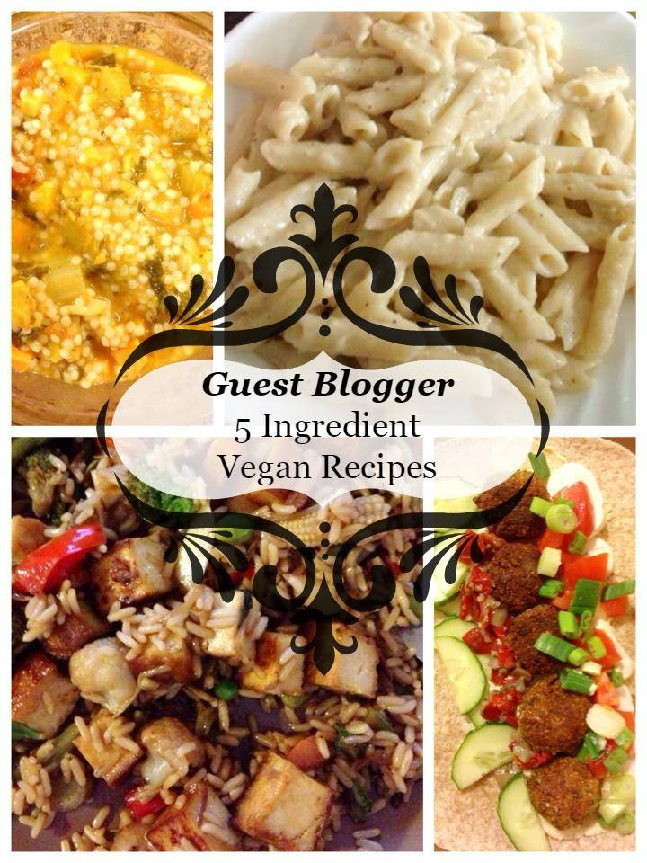 Simple Vegan Recipes 5 Ingredients Or Less
 Guest Blog Post 5 ingre nt fast and easy vegan recipes