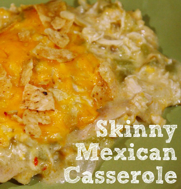 Skinny Mexican Casserole
 Skinny Mexican Chicken Bake Recipe