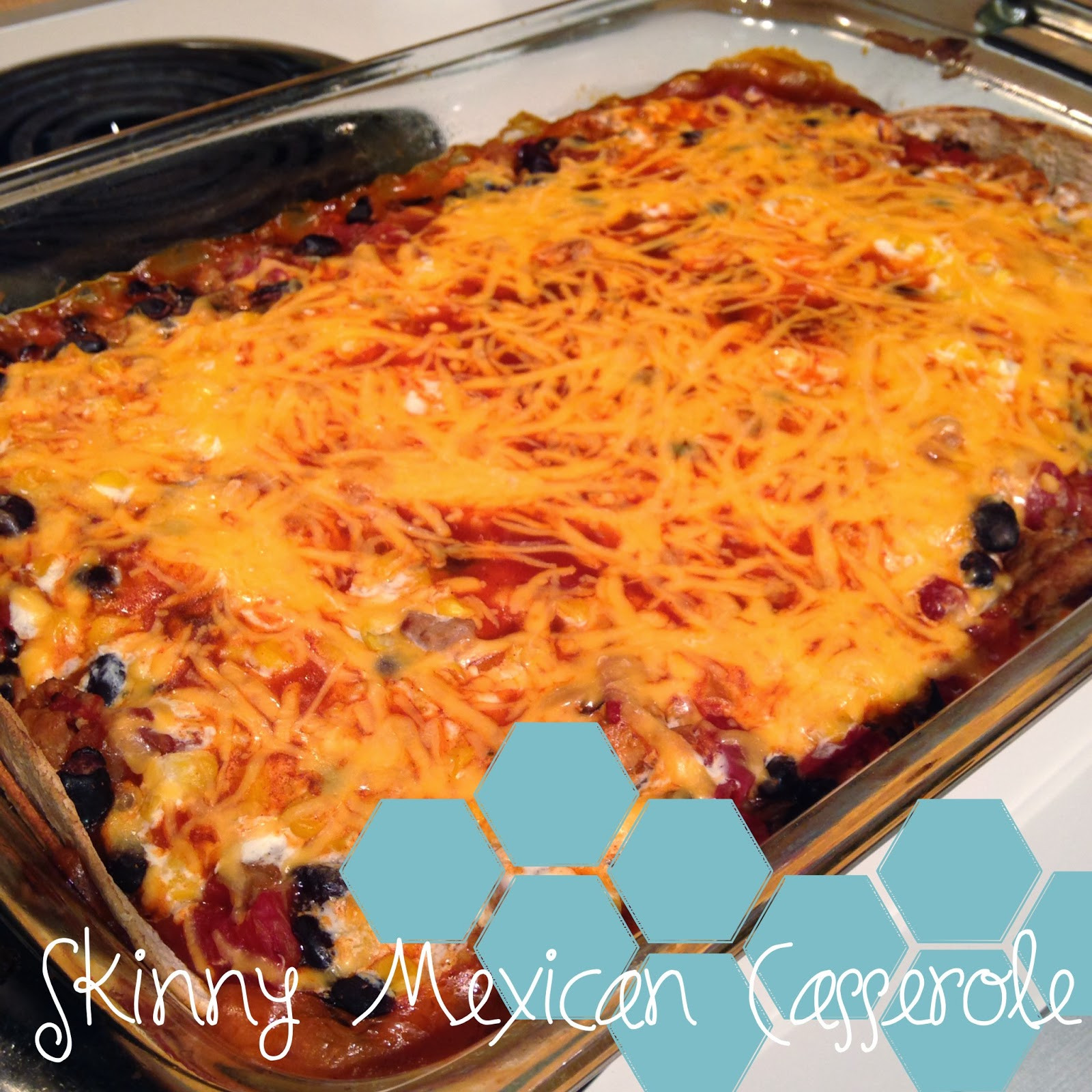 Skinny Mexican Casserole
 Working on My Forever Skinny Mexican Casserole