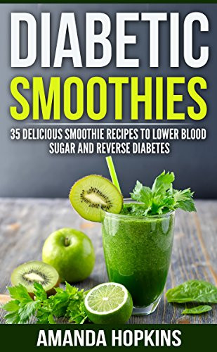 Smoothies For Diabetics
 Diabetic Smoothies 35 Delicious Smoothie Recipes to Lower