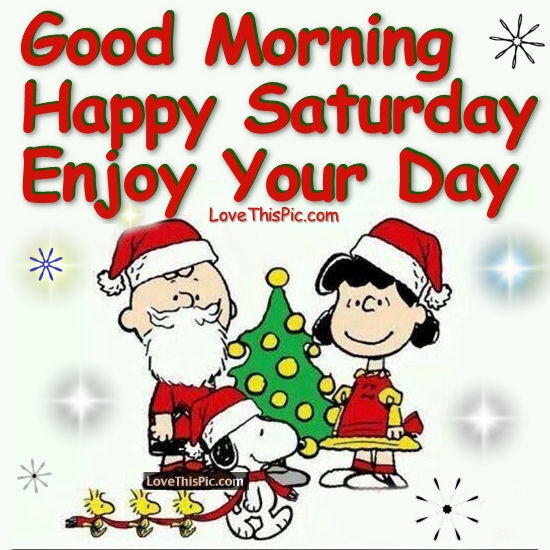 Snoopy Christmas Quotes
 Good Morning Happy Saturday Christmas Snoopy Quote