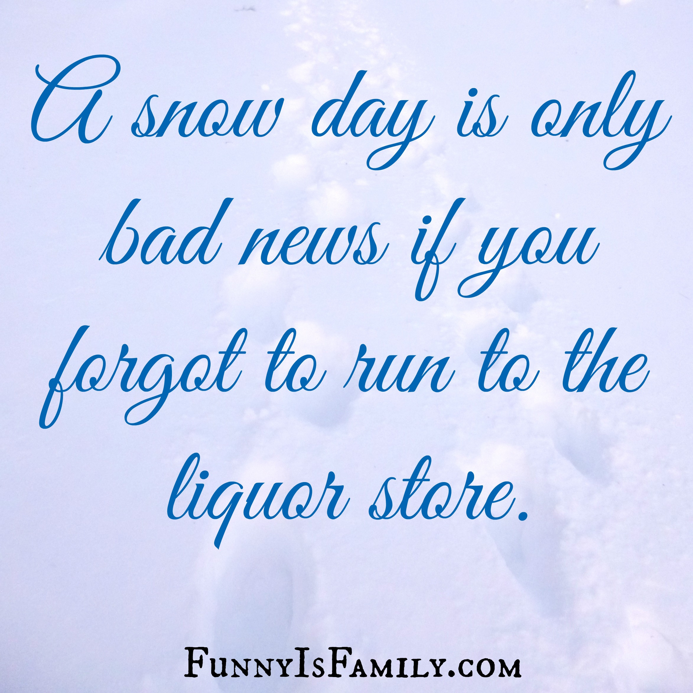 Snow Day Quotes Funny
 Snow Day Funny Mom Quotes QuotesGram