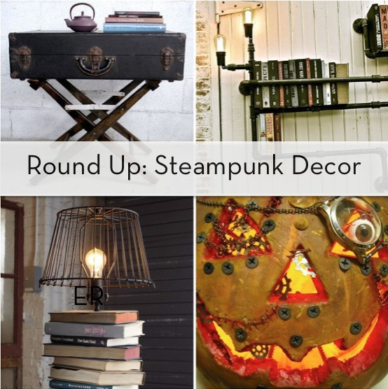 Steampunk DIY Decor
 Roundup 7 DIYable Steampunk Decor Projects