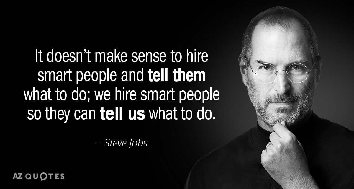Steve Jobs Quotes On Leadership
 Steve Jobs quote It doesn’t make sense to hire smart