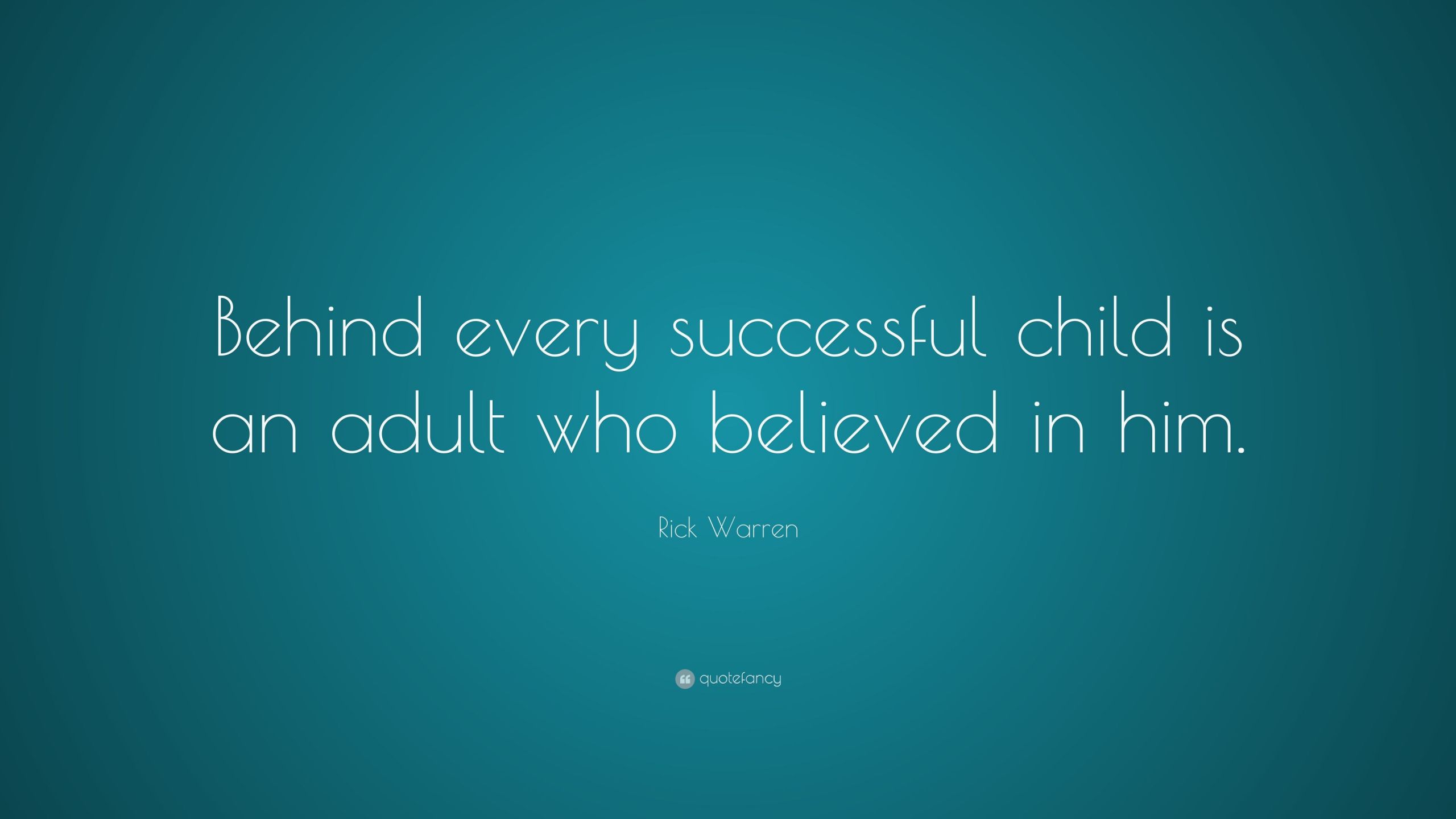Successful Children Quotes
 Rick Warren Quote “Behind every successful child is an