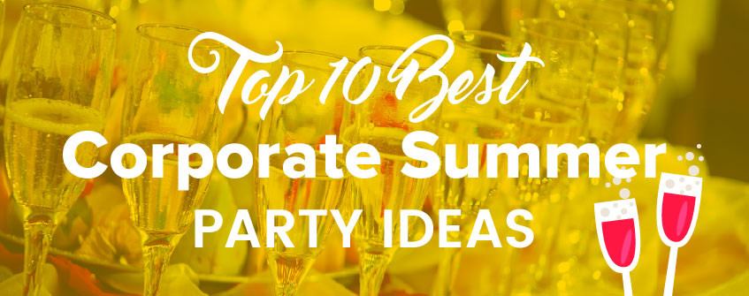 Summer Company Party Ideas
 10 Corporate Summer Party Ideas