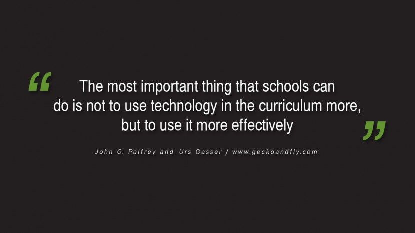 Technology And Education Quotes
 57 Famous Quotes Education Teaching Schooling And