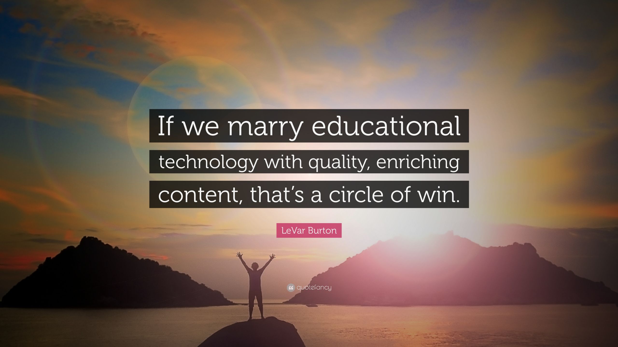 Technology And Education Quotes
 LeVar Burton Quote “If we marry educational technology