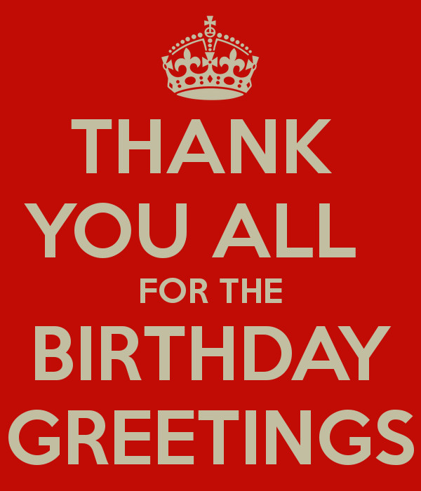 Thank You For All The Birthday Wishes Facebook
 THANK YOU ALL FOR THE BIRTHDAY GREETINGS Poster