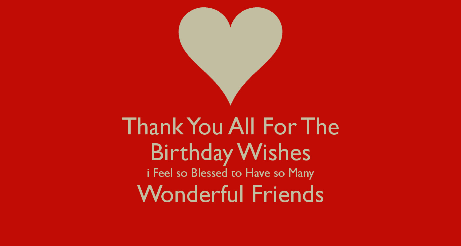 Thank You For All The Birthday Wishes Facebook
 Thank You All For The Birthday Wishes i Feel so Blessed to