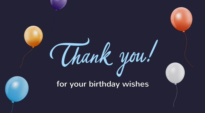 Thank You Quotes For Birthday Wishes
 Thank You for the Birthday Wishes