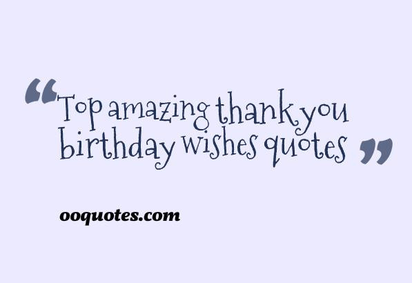 Thank You Quotes For Birthday Wishes
 Happy Birthday Thank You Quotes QuotesGram