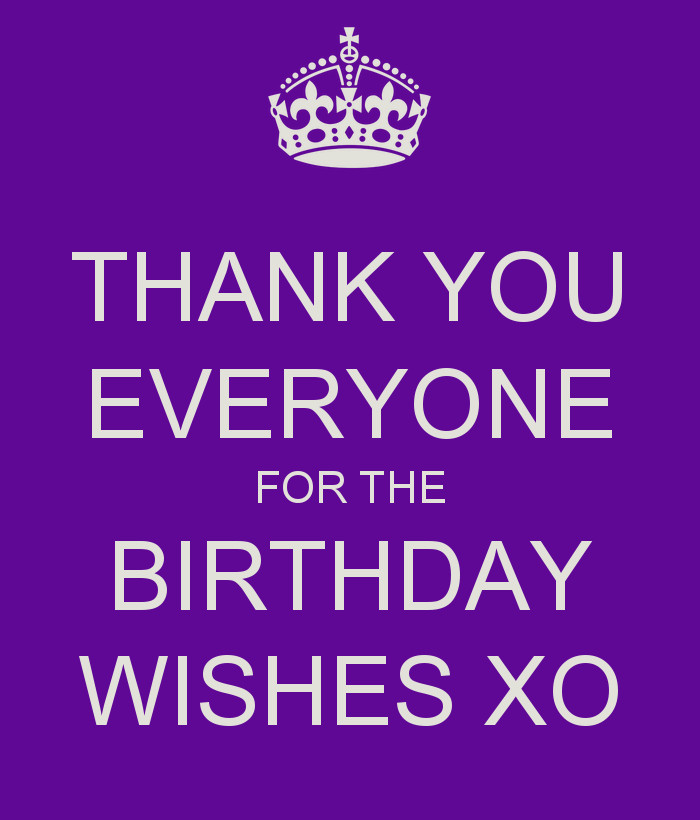 Thanks Everyone For The Birthday Wishes Quotes
 Thank You Everyone Quotes QuotesGram