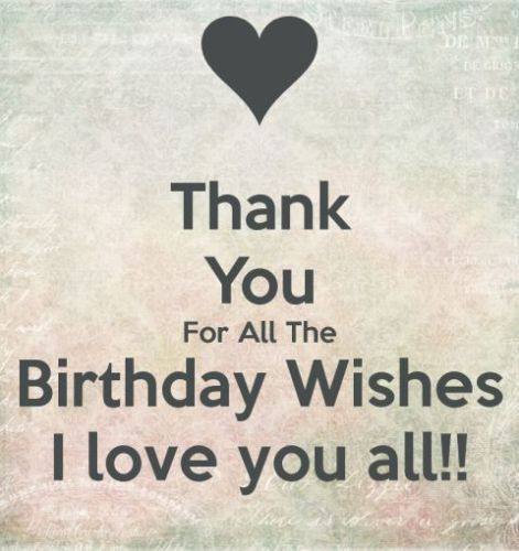 Thanks Everyone For The Birthday Wishes Quotes
 thanking you for birthday messages