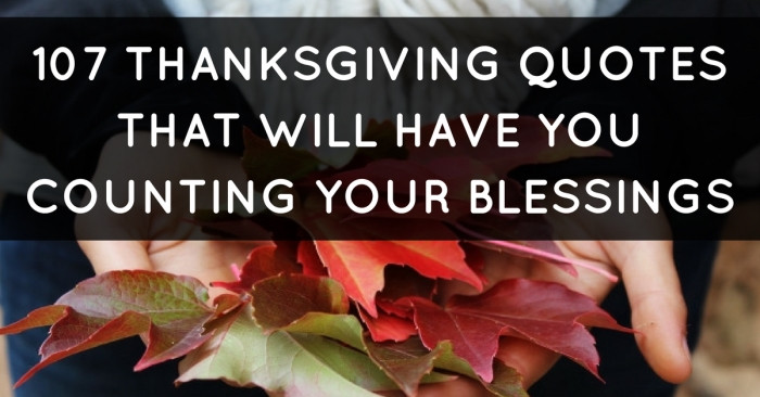 Thanksgiving Quotes Short
 107 Thanksgiving Quotes That Will Have You Counting Your