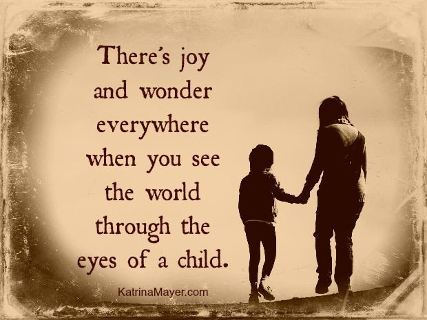 The Innocence Of A Child Quotes
 Seeing the world through the eyes of a child