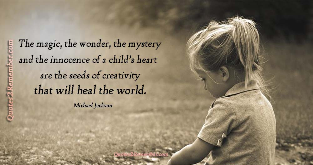 The Innocence Of A Child Quotes
 The magic the wonder the mystery… – Quotes 2 Remember