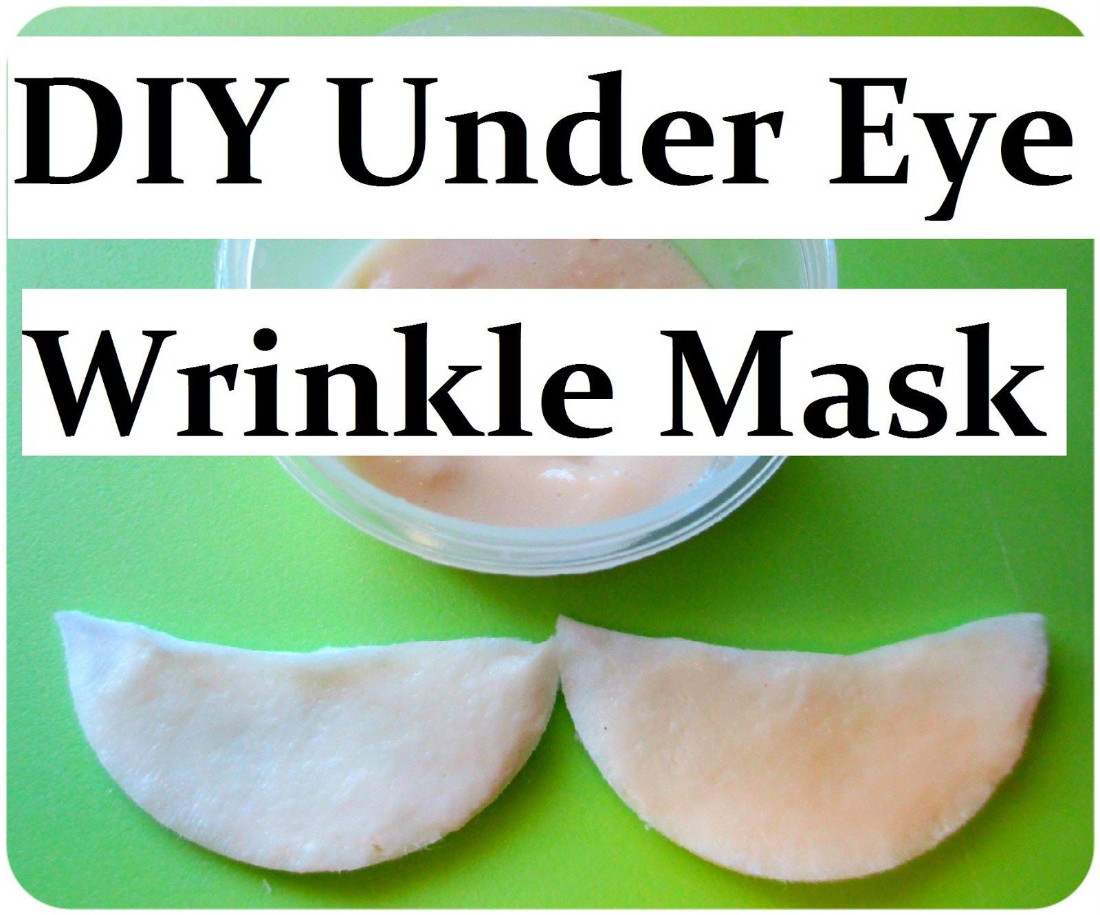 Under Eye Mask DIY
 DIY Natural Anti Wrinkle Eye Mask for Sensitive Eyes and
