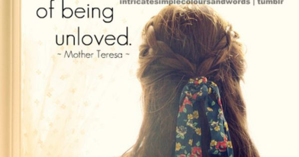 Unloving Mother Quotes
 "The most terrible poverty is loneliness and the feeling