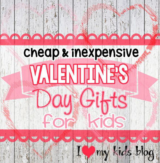 Valentine Day Gift Ideas Inexpensive
 7 Valentine s Day Gift Ideas for Kids I love My Kids Blog