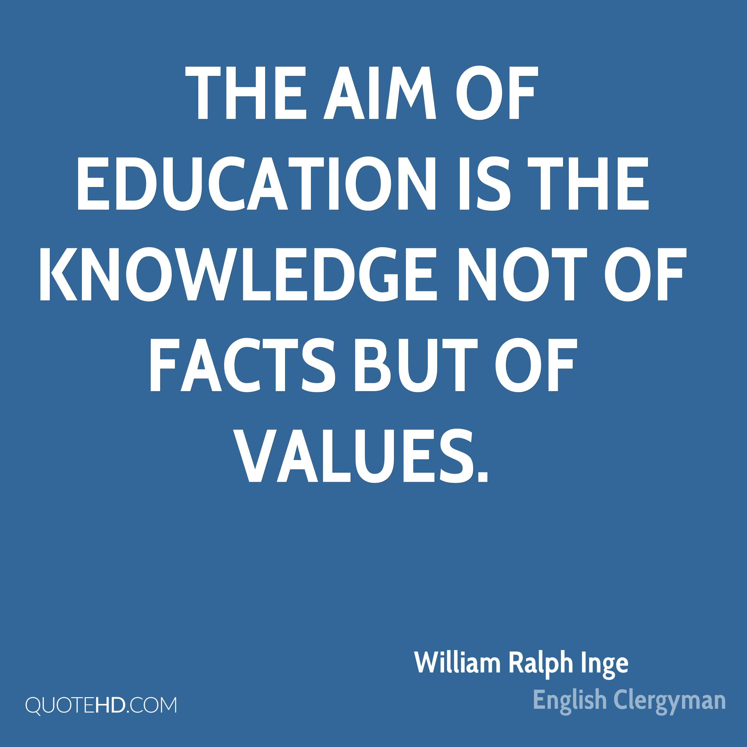 Value Of Education Quote
 William Ralph Inge Education Quotes