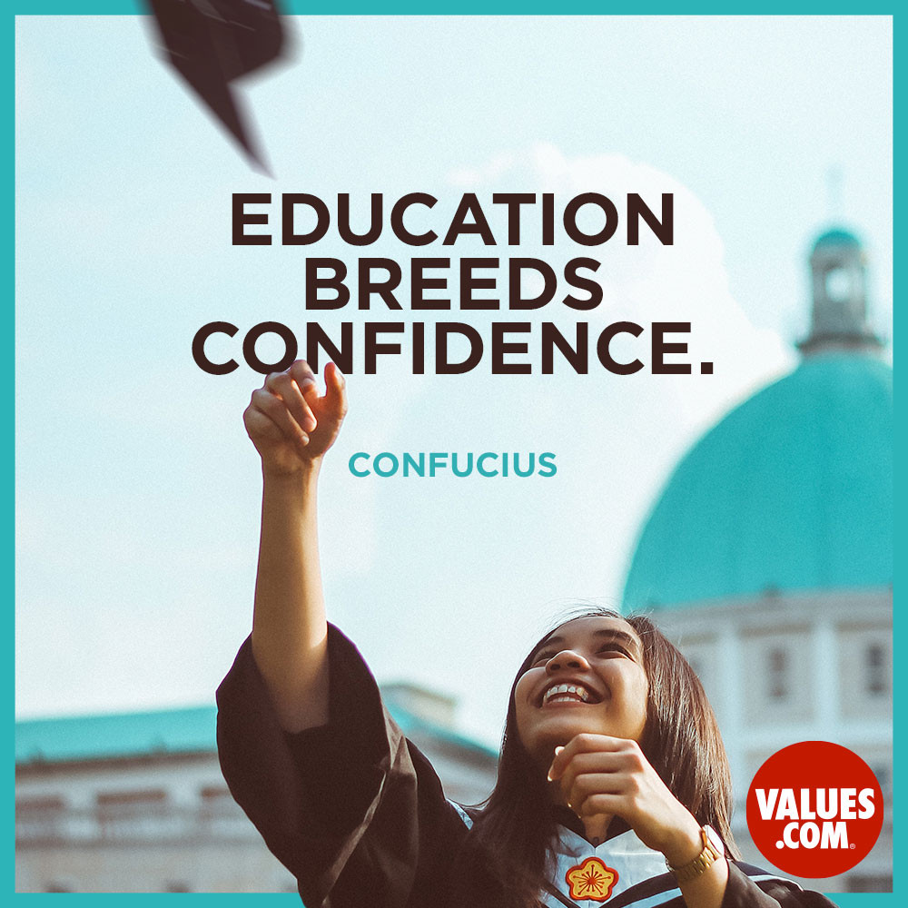 Value Of Education Quote
 “Education breeds confidence ” —Confucius