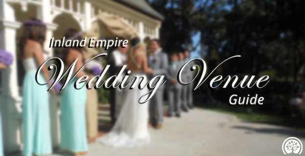 Wedding Venues Inland Empire
 Inland Empire Wedding Venue Guide