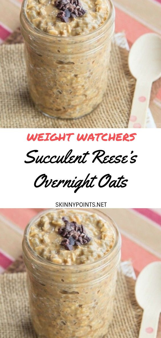 Weight Watchers Overnight Oats
 Succulent Reese’s Overnight Oats weightwatchers weight