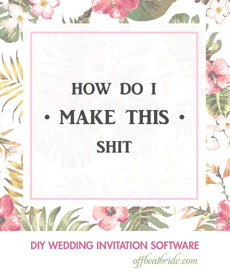 What To Put On A Wedding Invitation
 10 design programs to use for your DIY wedding invitations