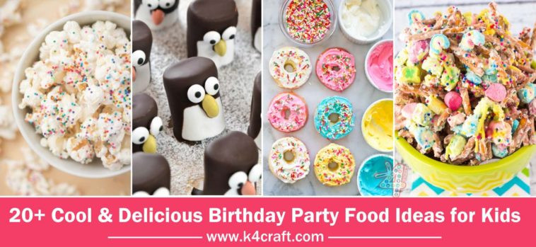 What To Serve At A Kids Birthday Party
 Cool & Delicious Birthday Party Food Ideas for Kids K4 Craft