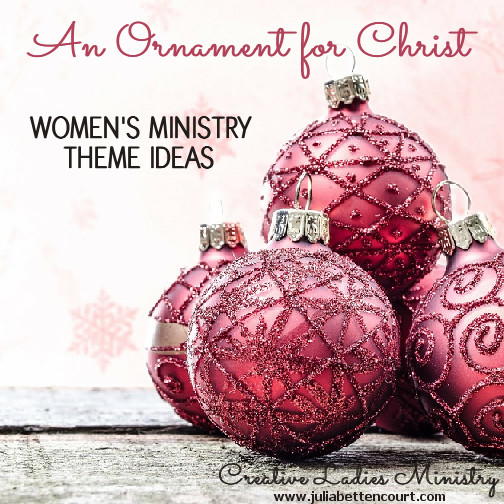 Women'S Ministry Christmas Party Ideas
 An Ornament for Christ Womens Ministry Theme Creative