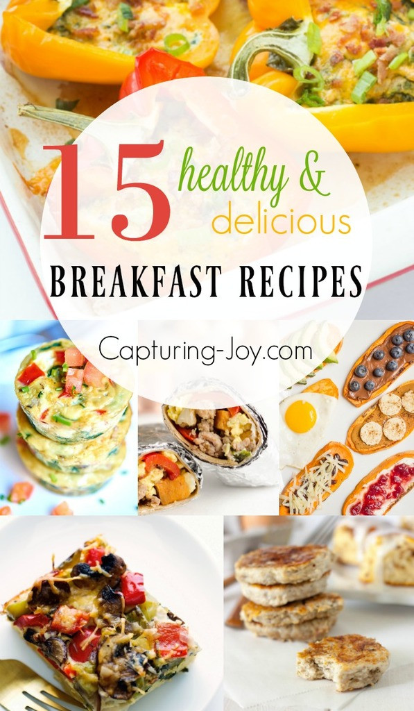 Yummy Healthy Breakfast
 15 Delicious Healthy Breakfast Recipes Capturing Joy